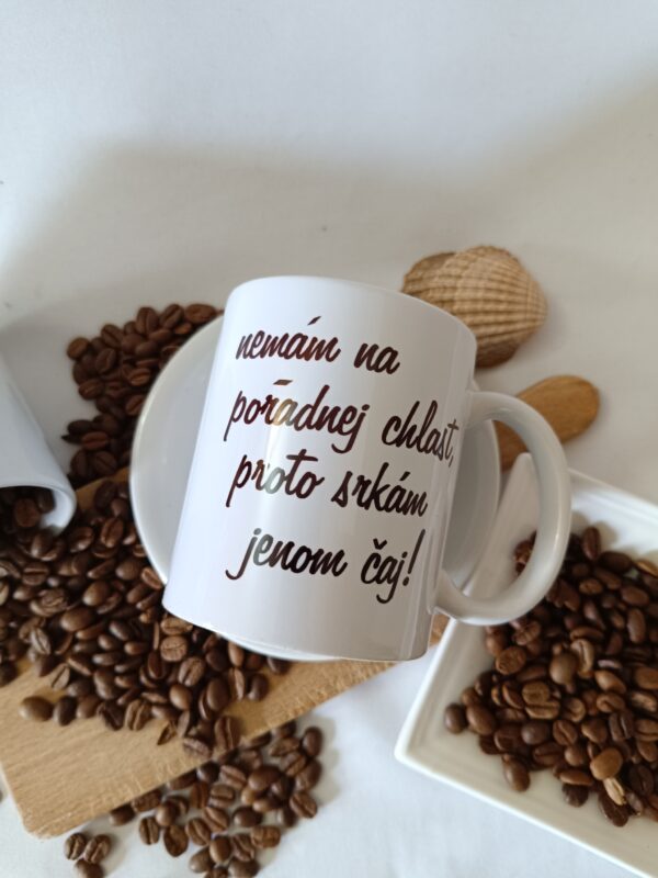 hrnek nemám na pořádnej chlast proto srkám jen čaj