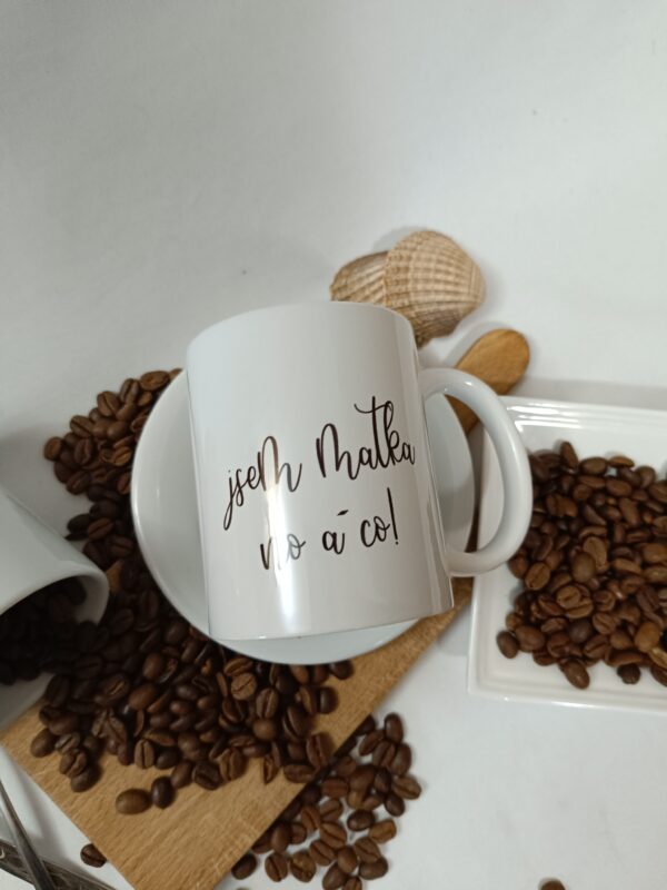 hrnek s potiskem - jsem matka no a co